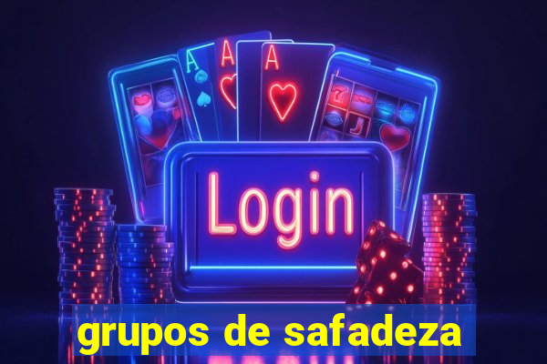 grupos de safadeza